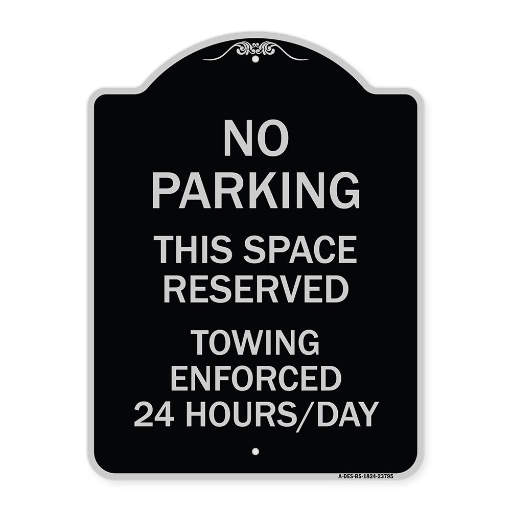 No Parking - This Space Reserved Towing Enforced 24 Hours Day