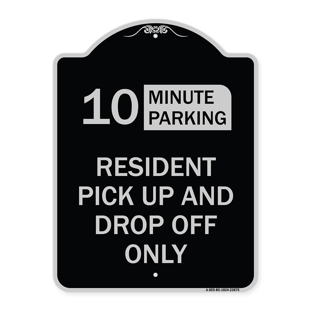 Minute Parking Sign Resident Pick-Up and Drop-Off Only (Choose Your Limit) Minute Parking