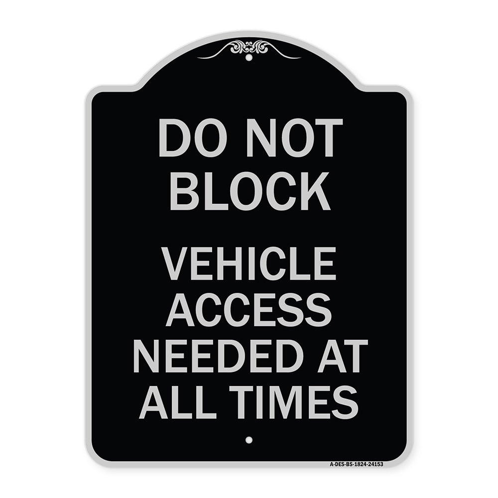 Do Not Block Vehicle Access Needed at All Times