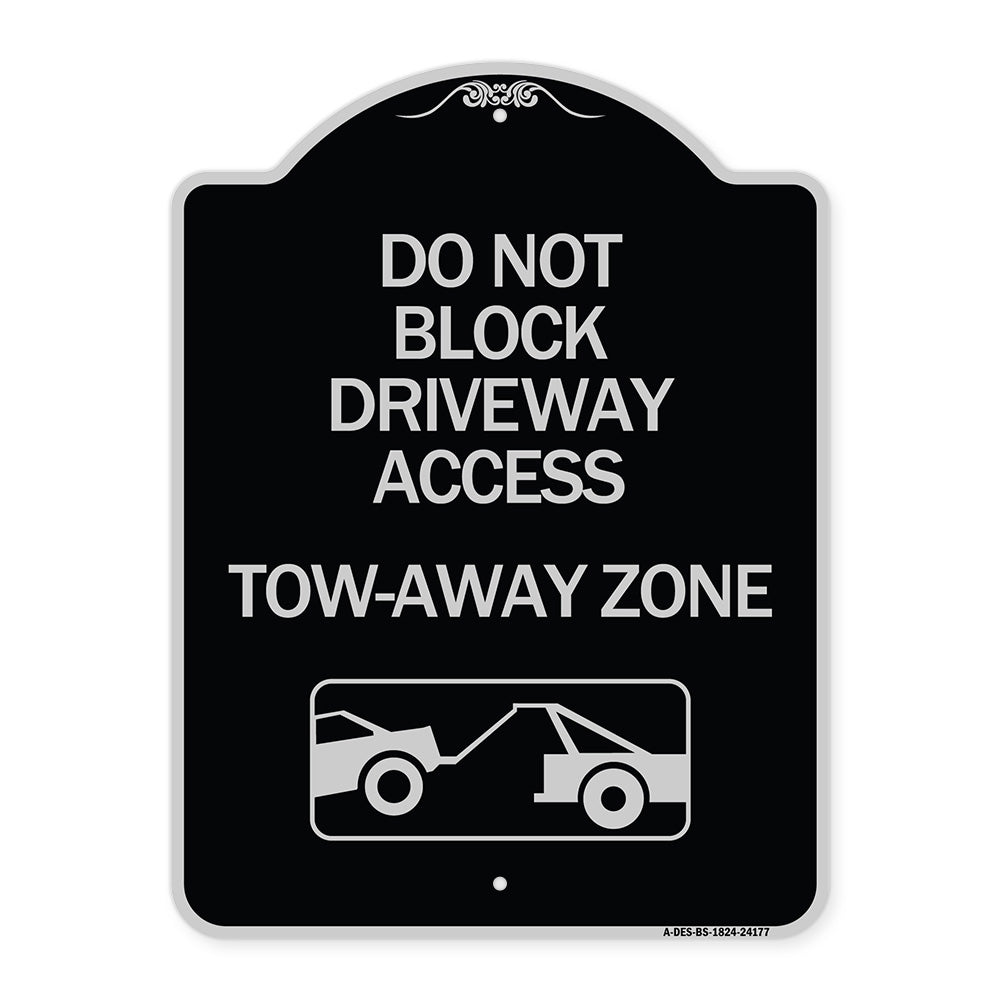 Do Not Block Driveway Access - Tow Away Zone (With Graphic)