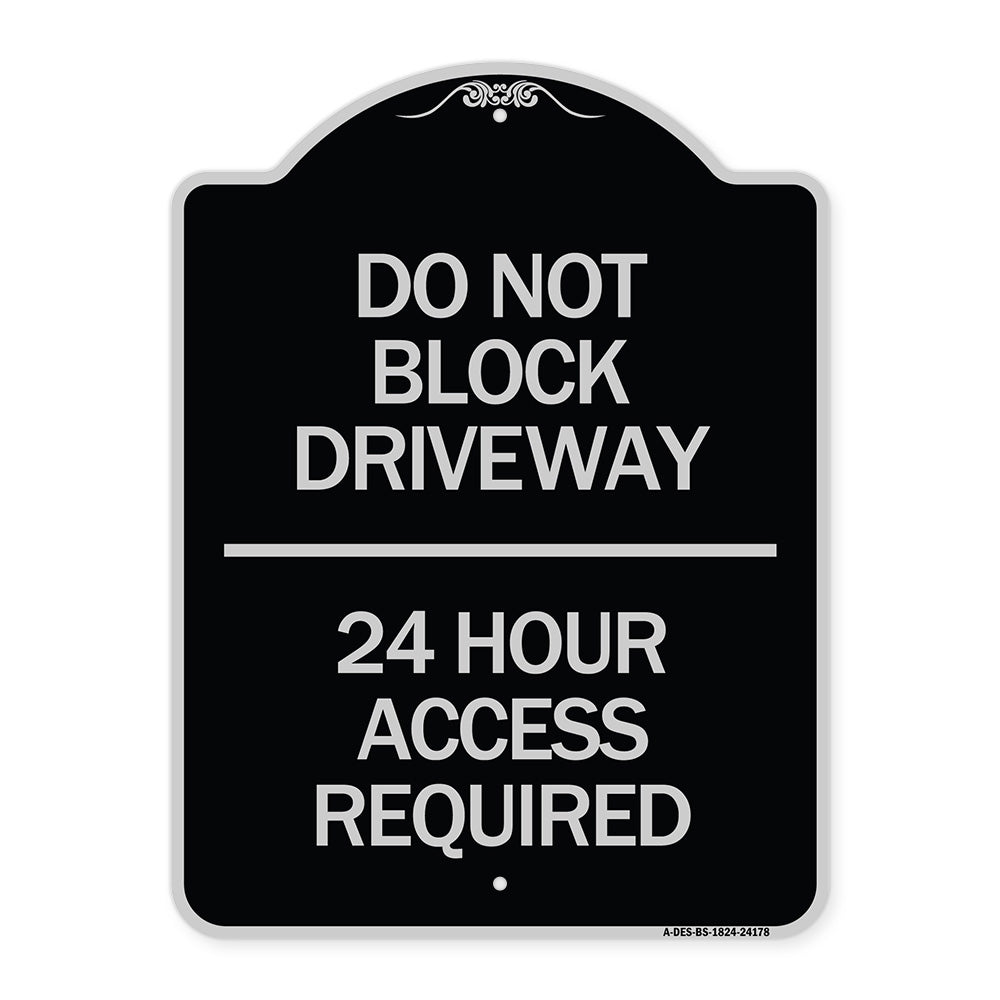 Do Not Block Driveway 24 Hour Access Required