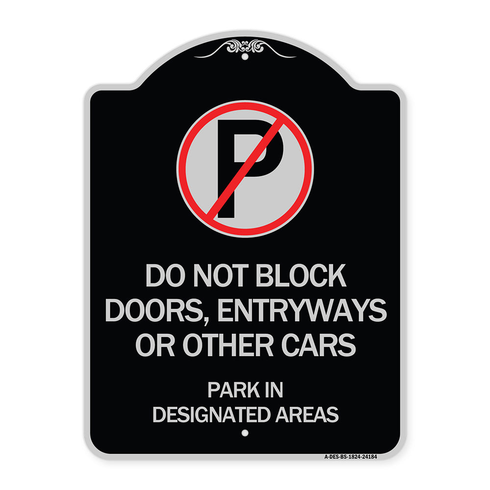 Do Not Block Doors Enter Ways or Other Cars Park in Designated Areas with No Parking Symbol