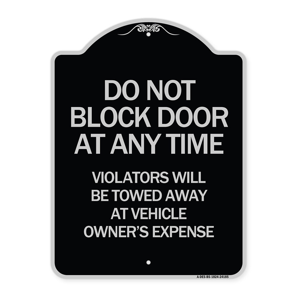 Do Not Block Door at Anytime Violators Will Be Towed Away at Owner Expense