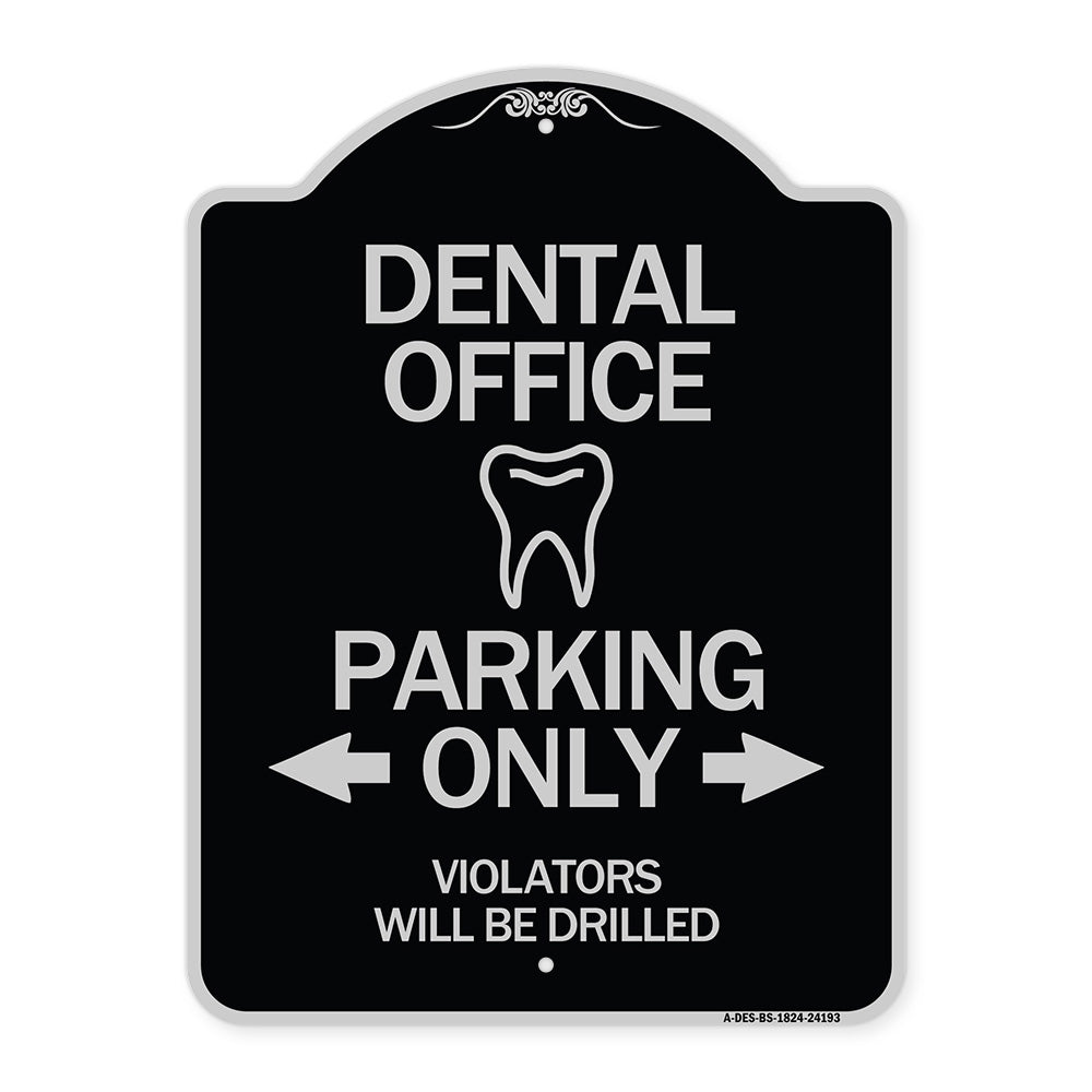 Dental Office Parking Only Violators Will Be Drilled