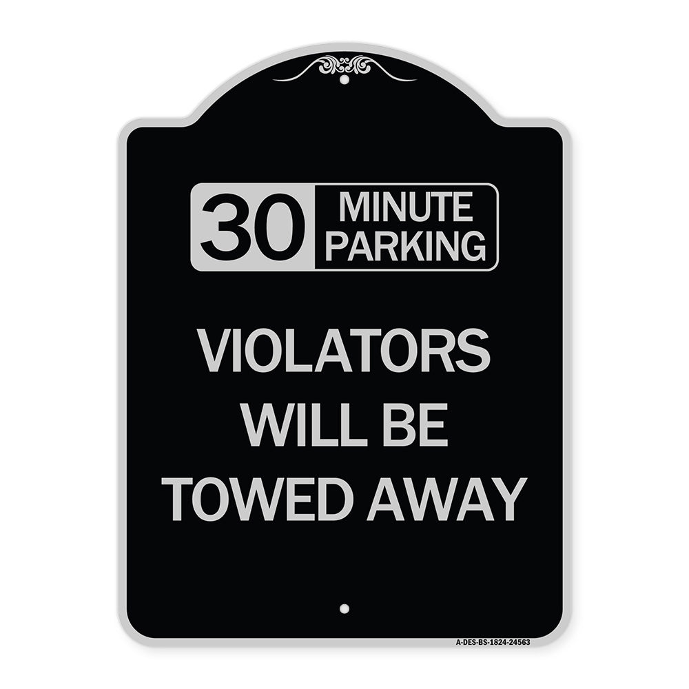 (30) Minute Parking Violators Will Be Towed Away