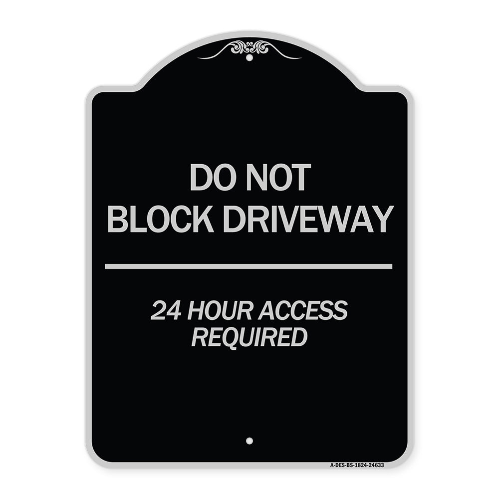 Do Not Block Driveway 24 Hour Access Required