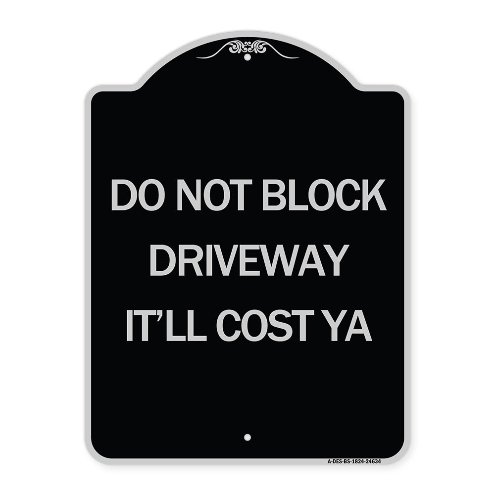 Do Not Block Driveway - It'll Cost Ya