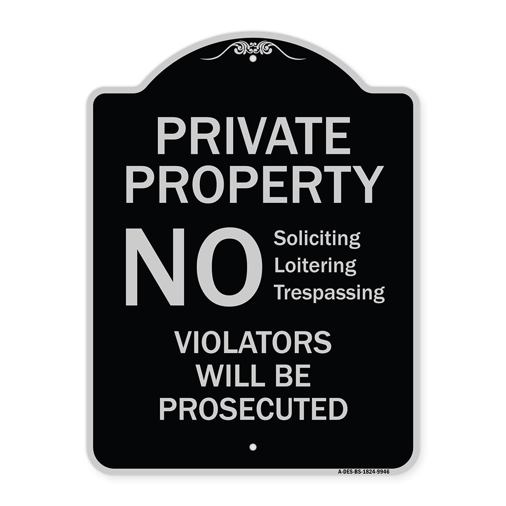 No Soliciting Loitering Trespassing. Violators Will Be Prosecuted