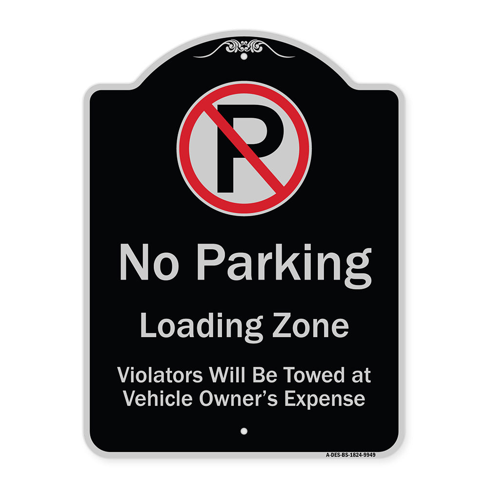 No Parking Loading Zone Violators Will Be Towed At Vehicle Owner Expense