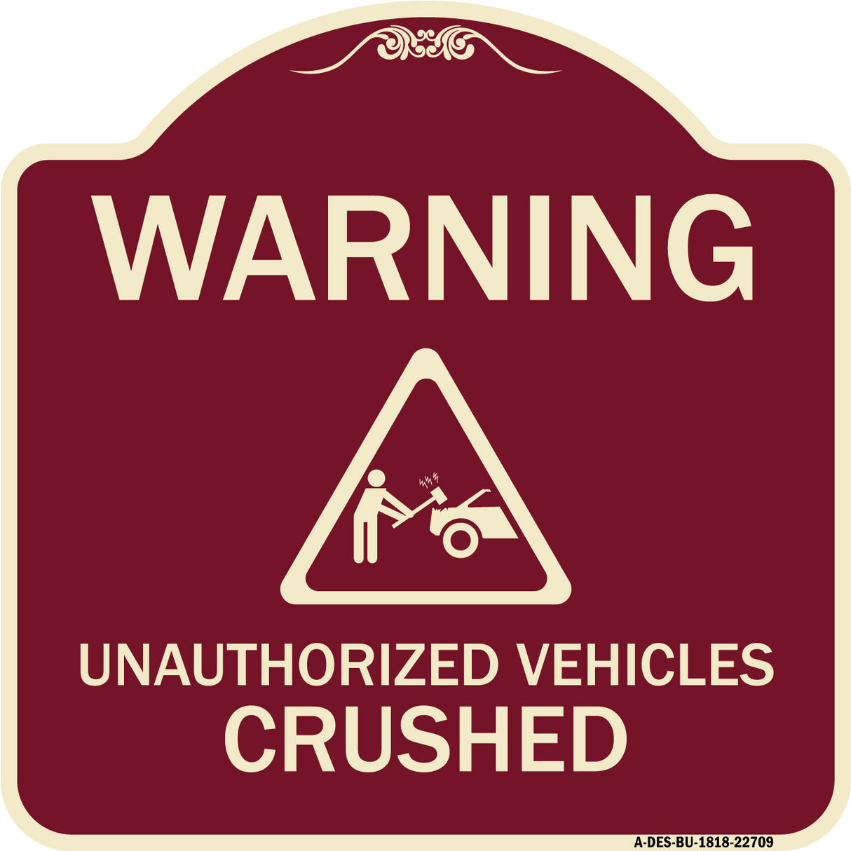 Warning Unauthorized Vehicles Crushed with Graphic