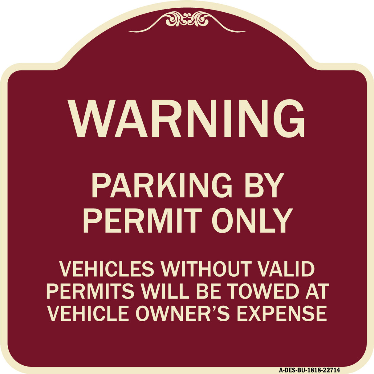 Warning Parking by Permit Only Vehicles Without Valid Permits Will Be Towed at Vehicle Owner's Expense