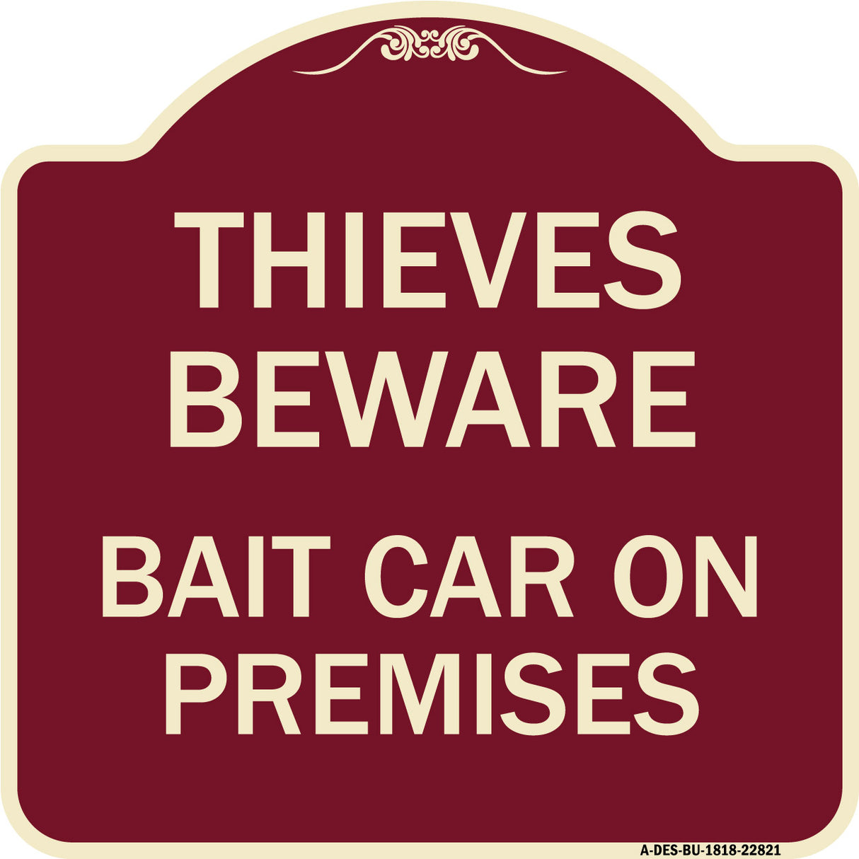 Thieves Beware Bait Car on Premises
