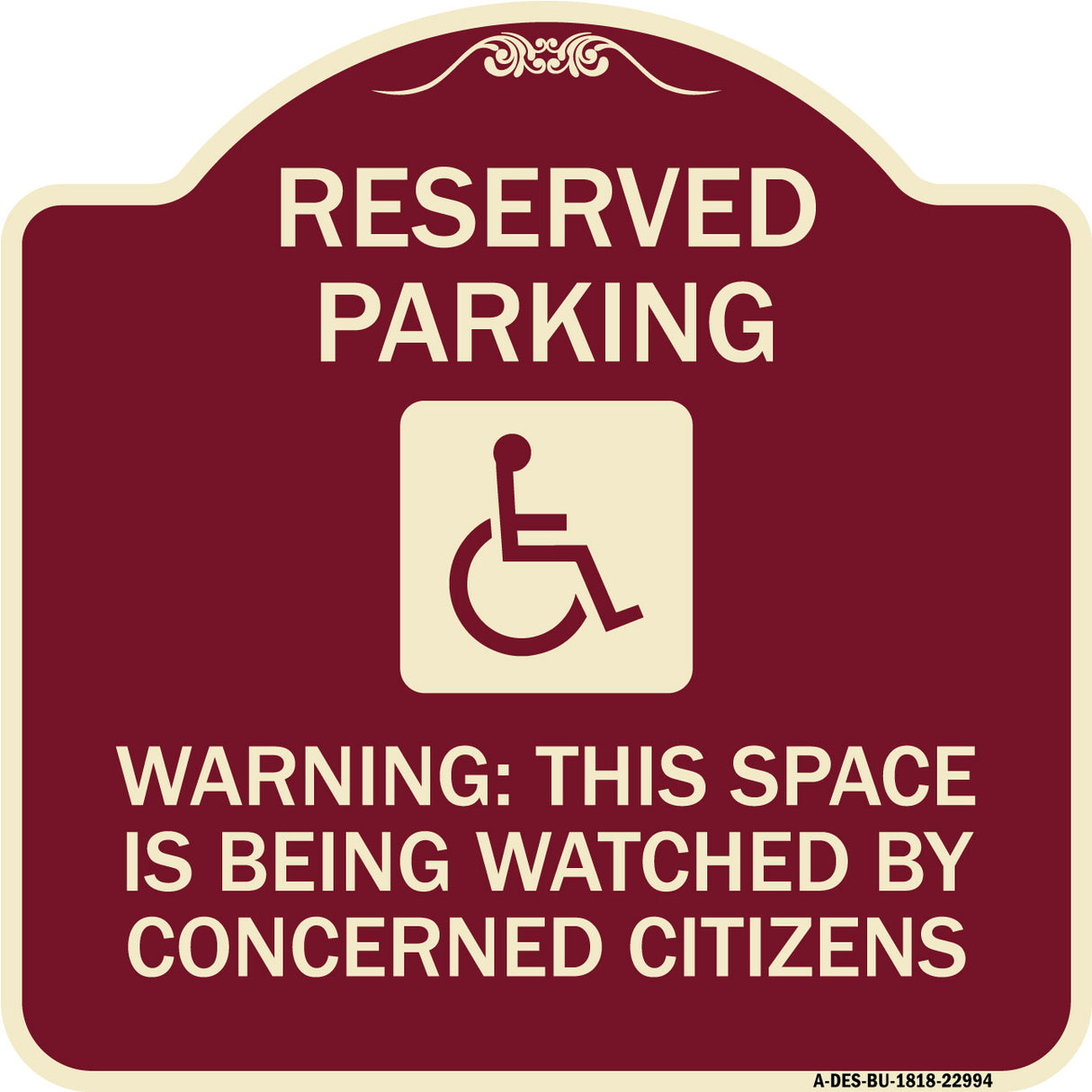 Reserved Parking - (With Handicap Symbol) Warning This Space Is Being Watched by Concerned Citizens