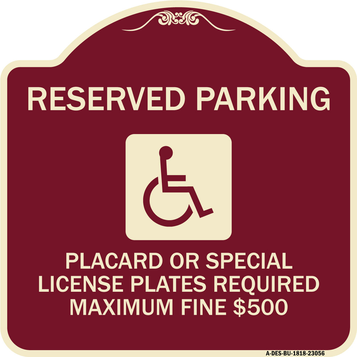 Reserved Parking Placard or Special License Plates Required Maximum Fine $500 (Handicapped Symbol)