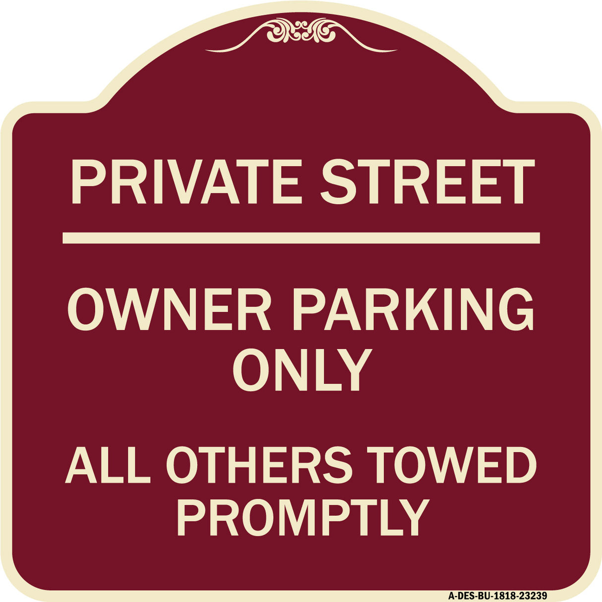Private Street Owner Parking Only All Others Towed Promptly