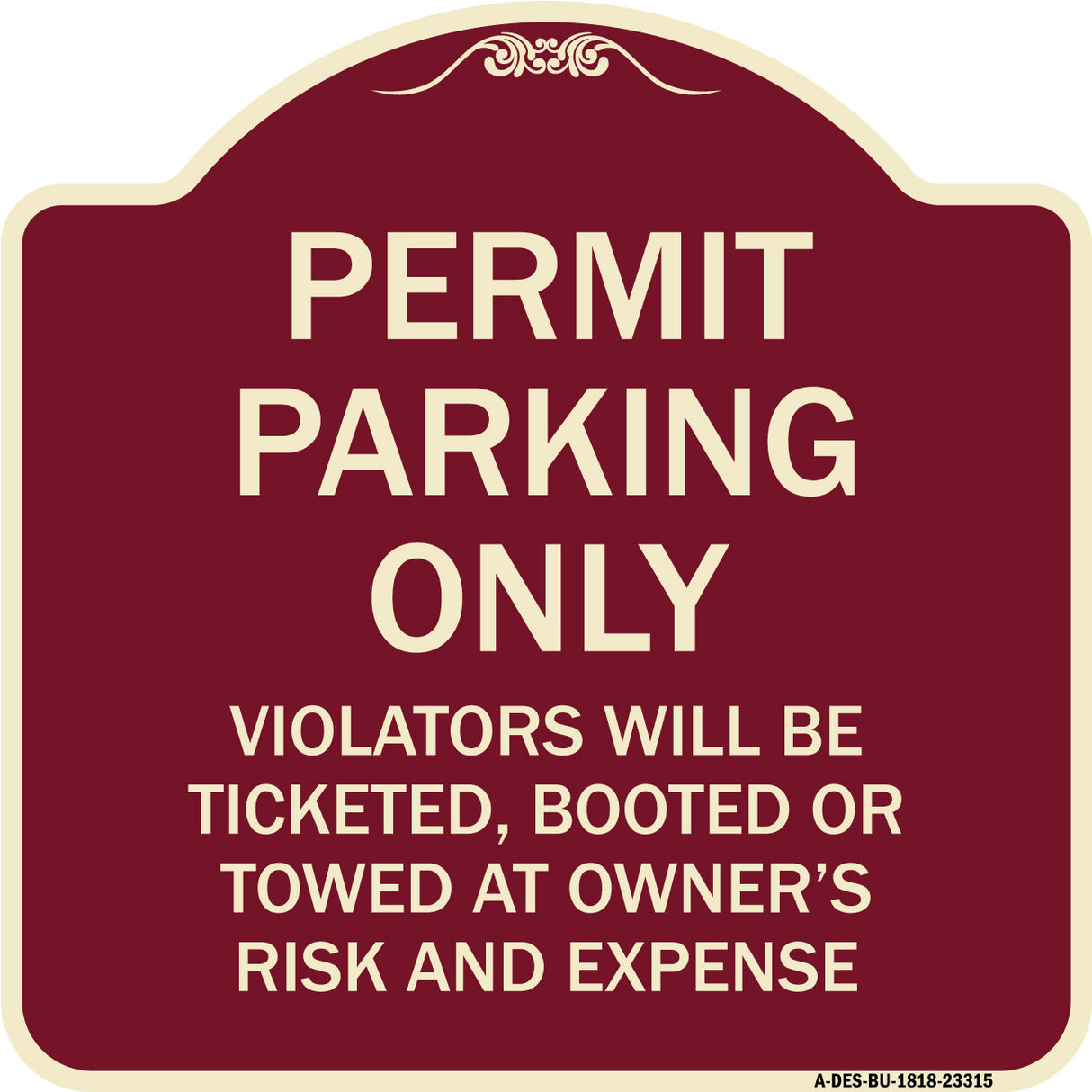 Permit Parking Only Violators Will Be Ticketed Booted or Towed at Owner's Risk and Expense