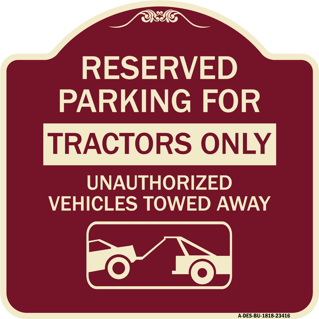 Parking Lot Sign Reserved Parking for Tractors Only Unauthorized Vehicles Towed Away (With Tow Away Graphic)