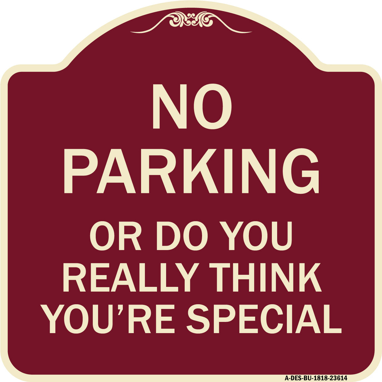 No Parking or Do You Really Think You Are That Special