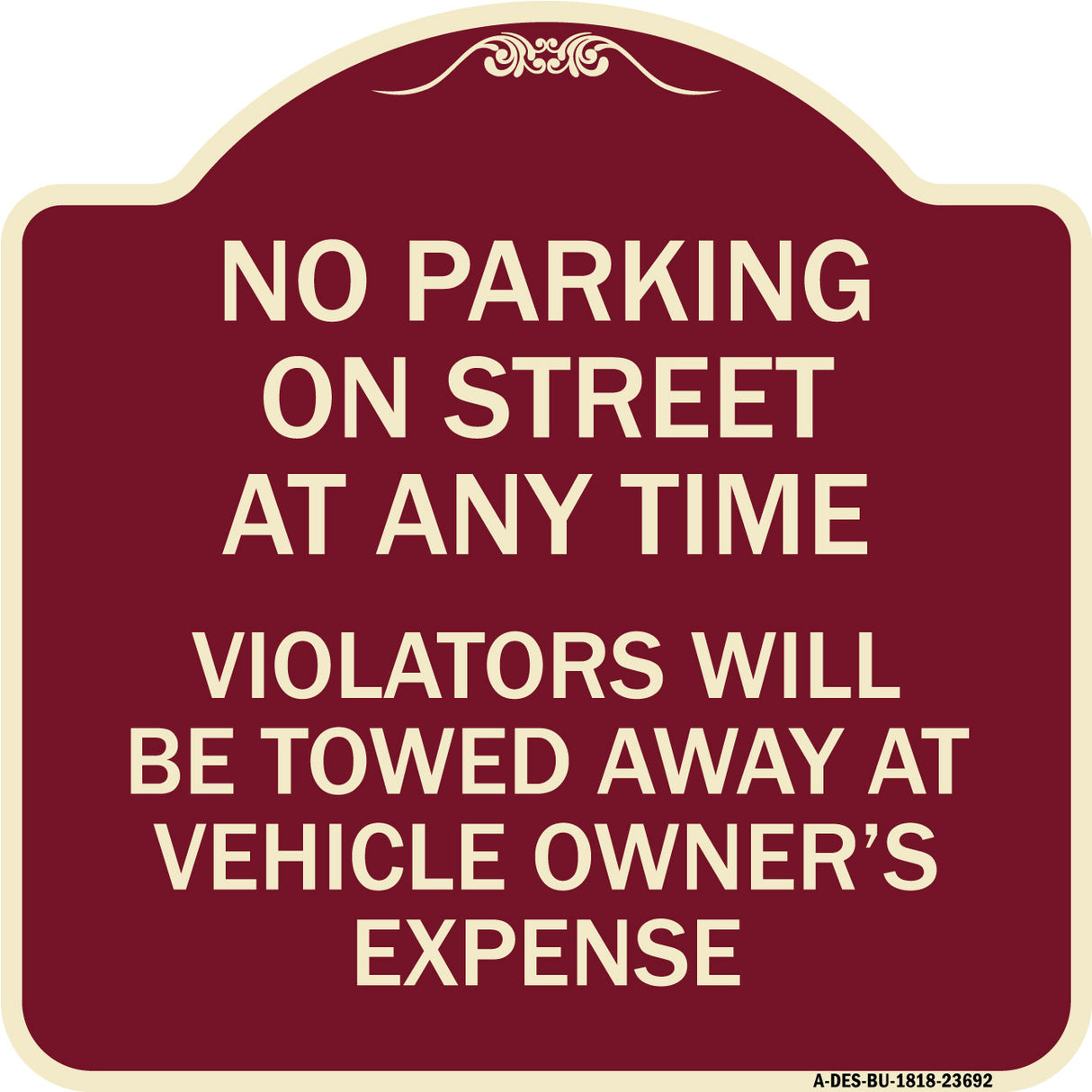 No Parking on Street at Anytime Violators Will Be Towed at Owner Expense
