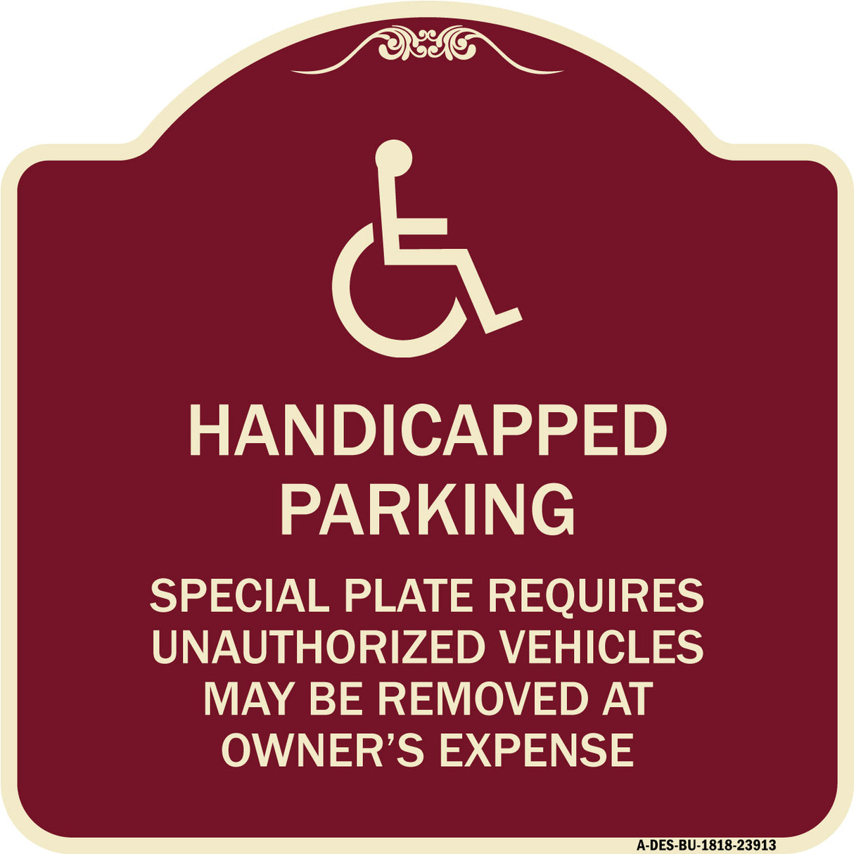 Handicapped Parking - Special Plate Required - Unauthorized Vehicles May Be Removed at Owner's Expense