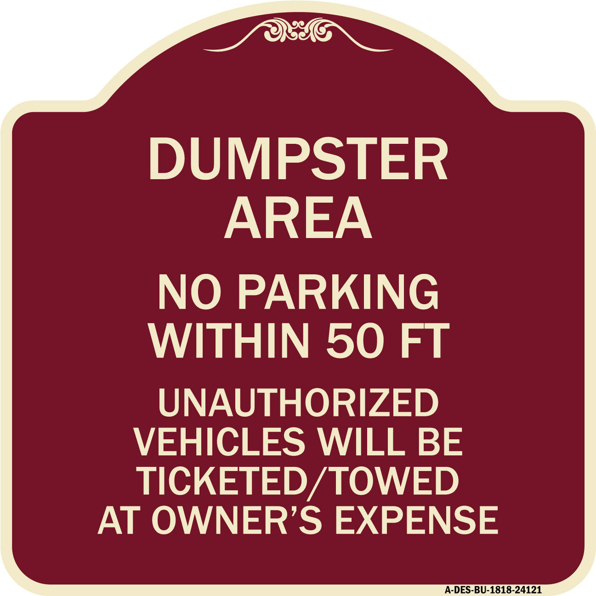 Dumpster Area Parking Rule Sign No Parking Within 50 Ft Unauthorized Vehicles Will Be Ticketed Towed at Owners Expense