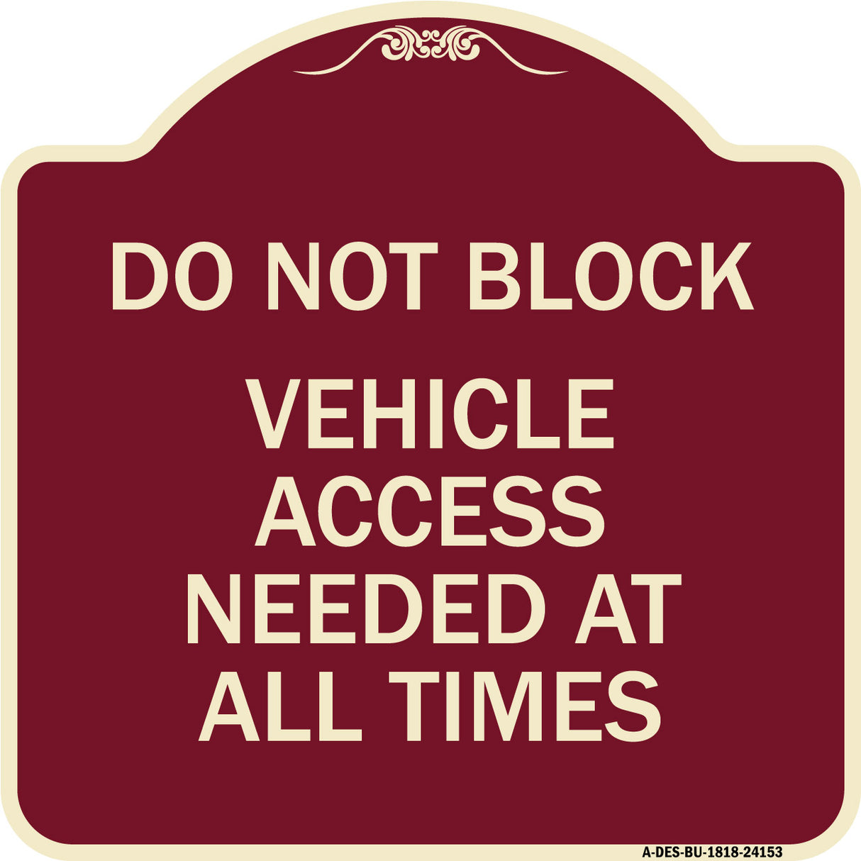 Do Not Block Vehicle Access Needed at All Times