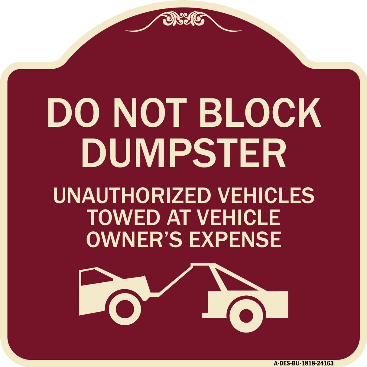 Do Not Block Dumpster Unauthorized Vehicles Towed at Owner Expense with Graphic