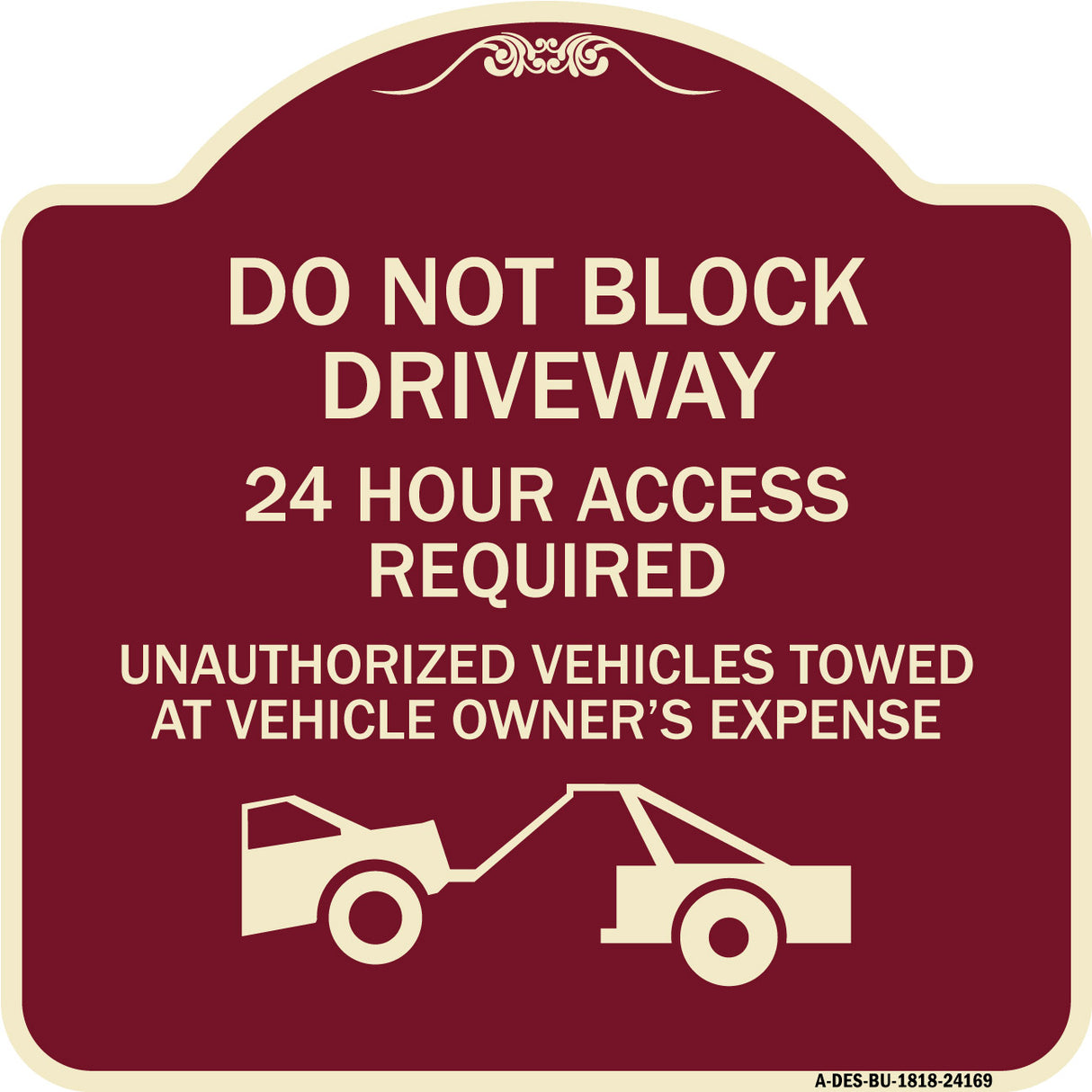 Do Not Block Driveway 24 Hour Access Required Unauthorized Vehicles Towed Away with Graphic