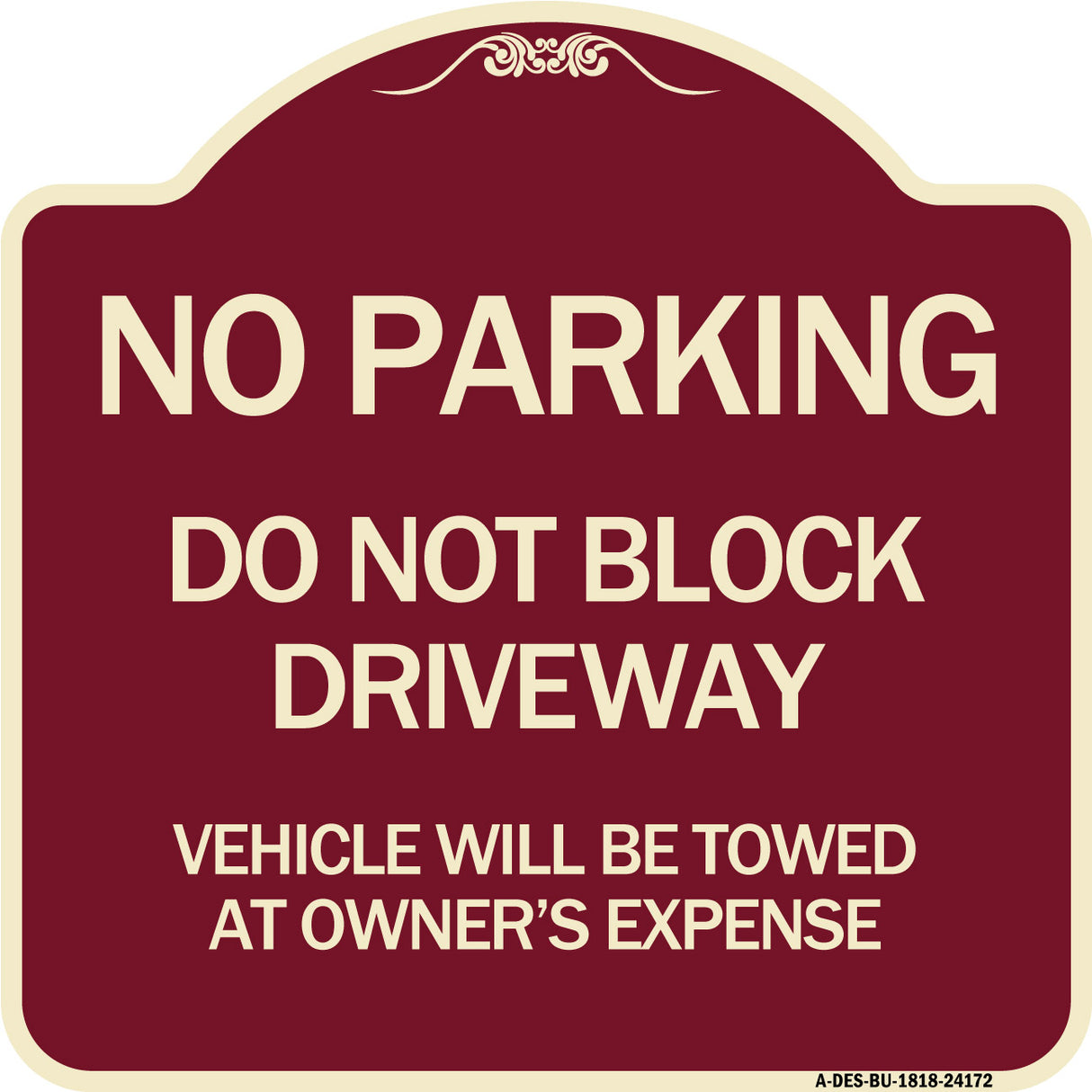 Do Not Block Driveway Vehicle Will Be Towed at Owner's Expense