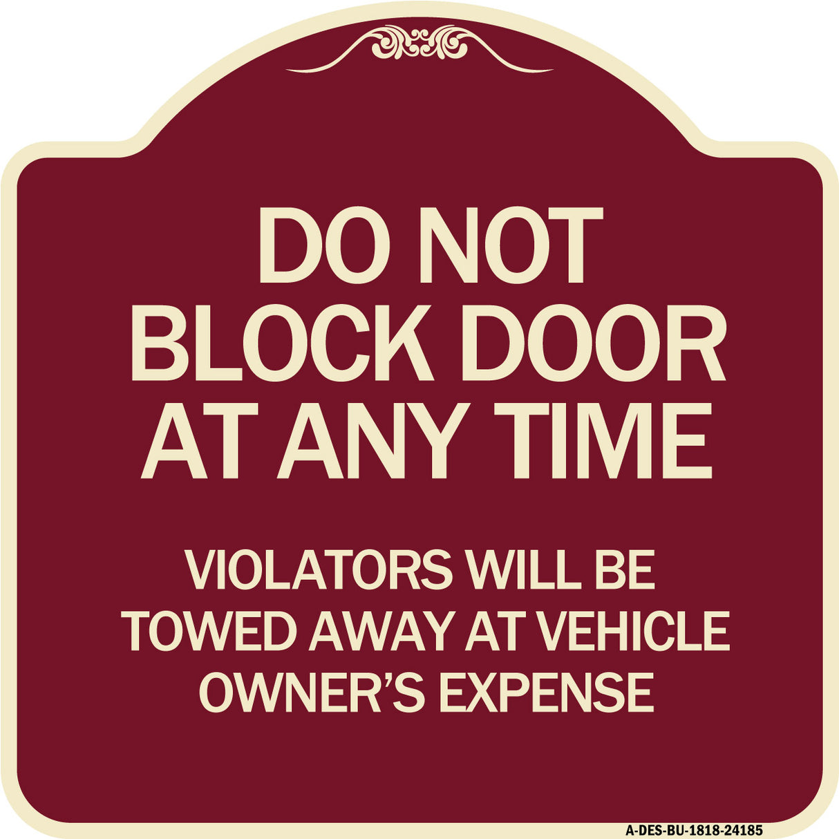 Do Not Block Door at Anytime Violators Will Be Towed Away at Owner Expense