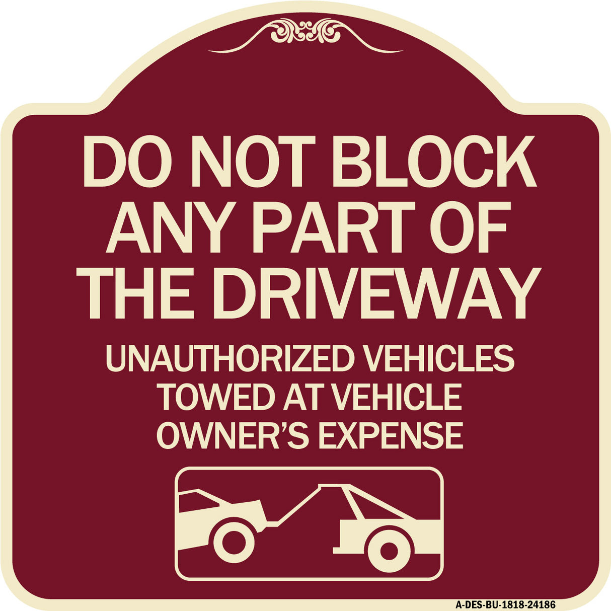 Do Not Block ANY Part of the Driveway Unauthorized Vehicles Towed at Owner Expense with Graphic