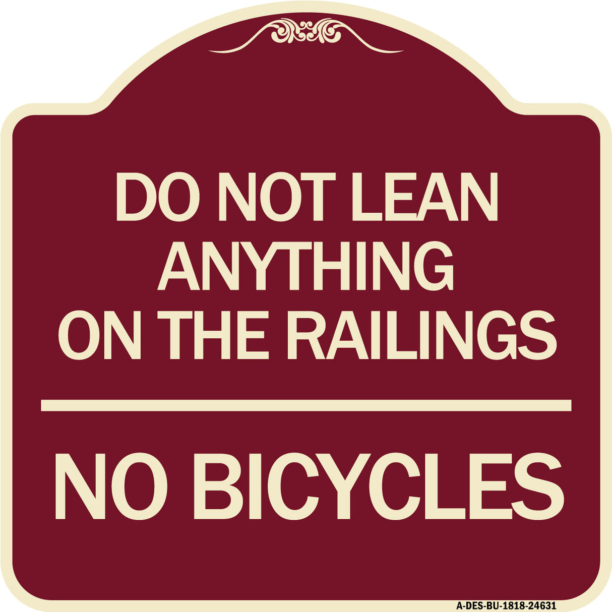Do Not Lean Anything on the Railings - No Bicycles