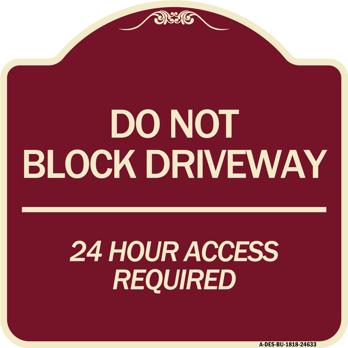 Do Not Block Driveway 24 Hour Access Required