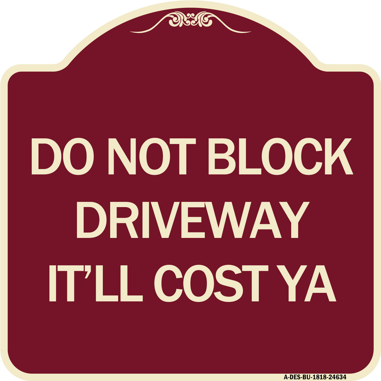 Do Not Block Driveway - It'll Cost Ya
