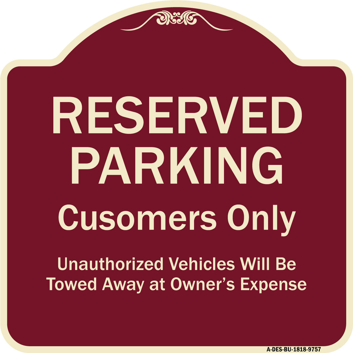 Reserved Parking Customers Only Unauthorized Vehicles Will Be Towed Away At Owner Expense