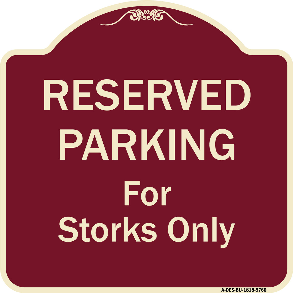 Reserved Parking For Storks Only
