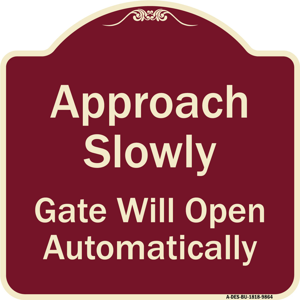 Approach Slowly Gate Will Open Automatically
