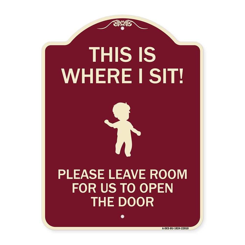 This Is Where I Sit! Please Leave Room for Us to Open the Door