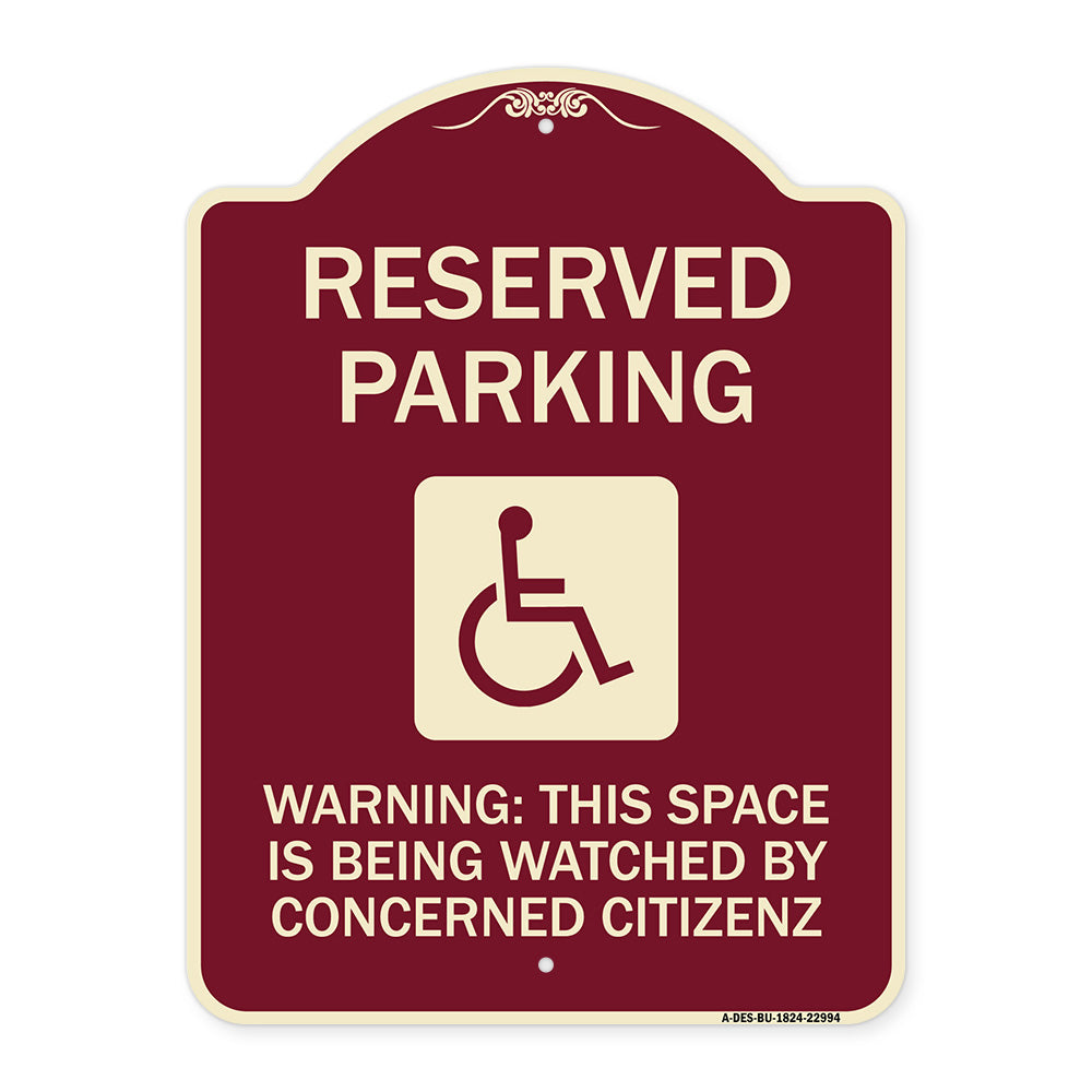 Reserved Parking - (With Handicap Symbol) Warning This Space Is Being Watched by Concerned Citizens
