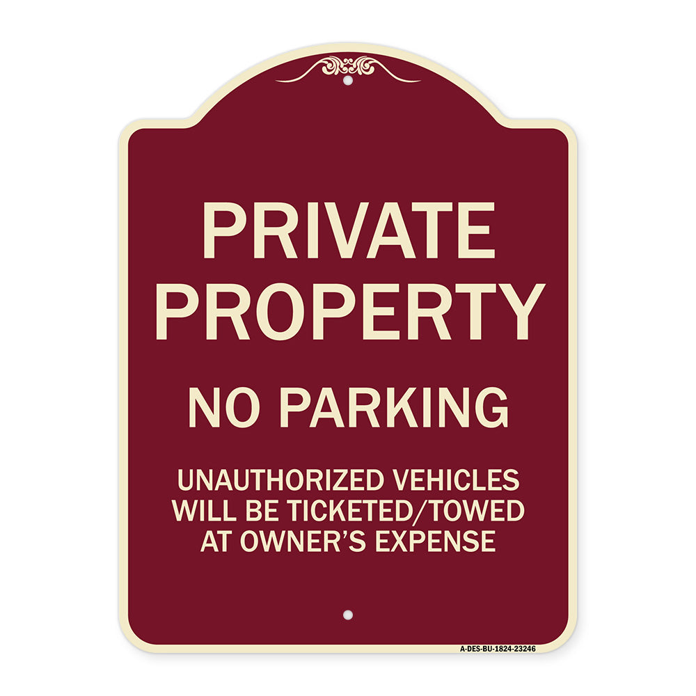 Private Property No Parking Unauthorized Vehicles Will Be Ticketed Towed at Owner's Expense (Reflective Aluminum)