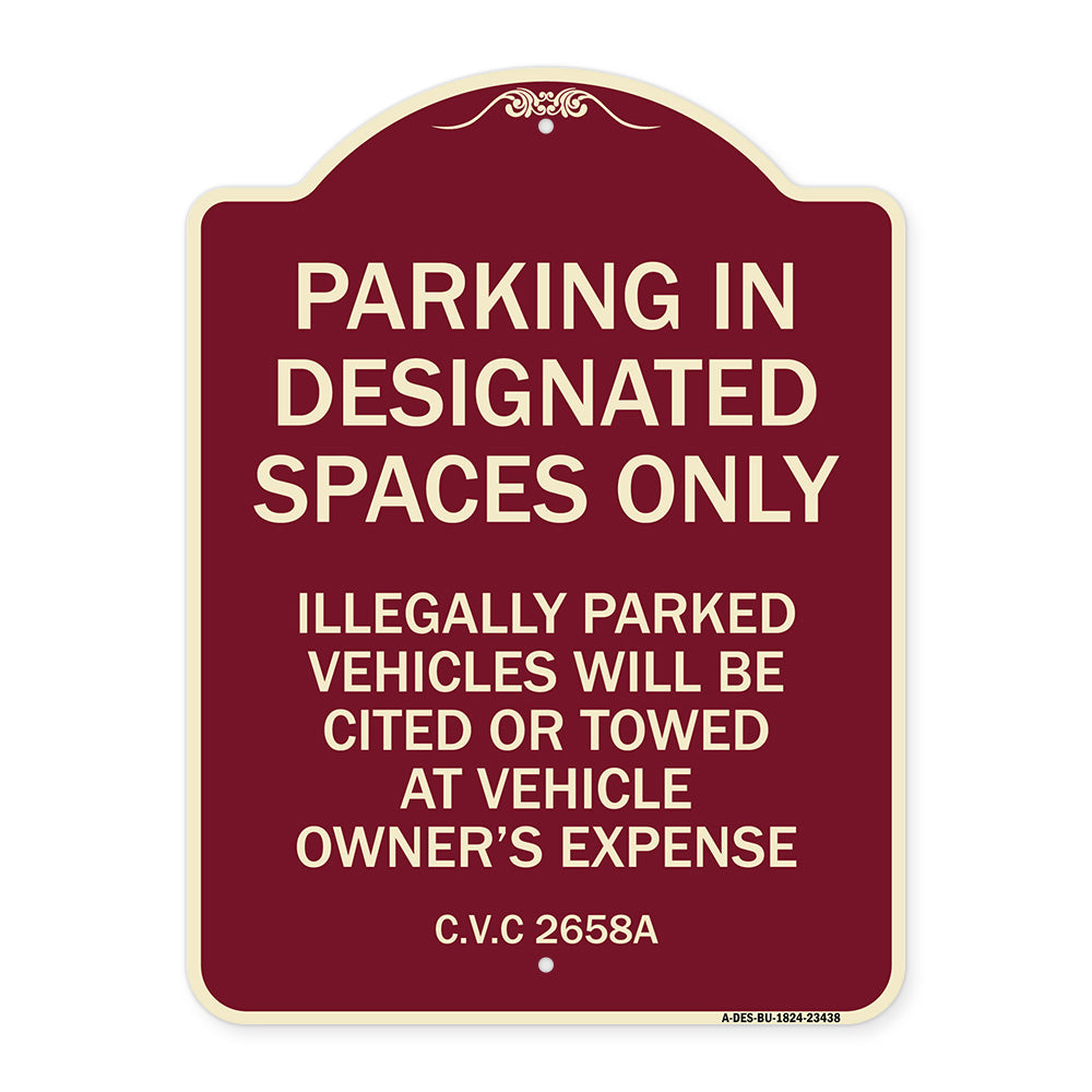 Parking in Designated Spaces Only Illegally Parked Vehicles Will Be Cited or Towed at Vehicle Owner's Expense