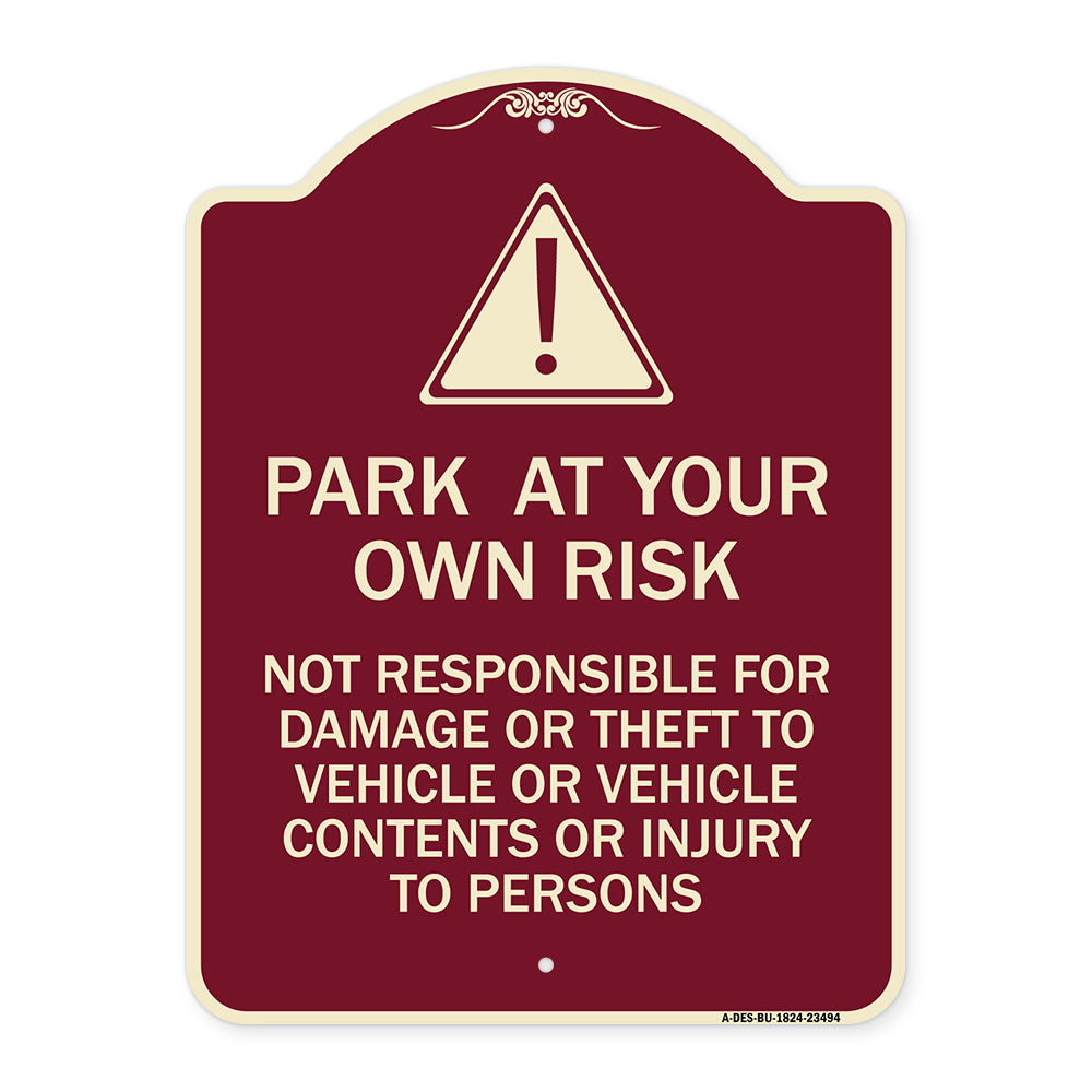 Park at Your Own Risk - Not Responsible for Damage or Theft to Vehicles or Vehicle Contents or Injury to Persons
