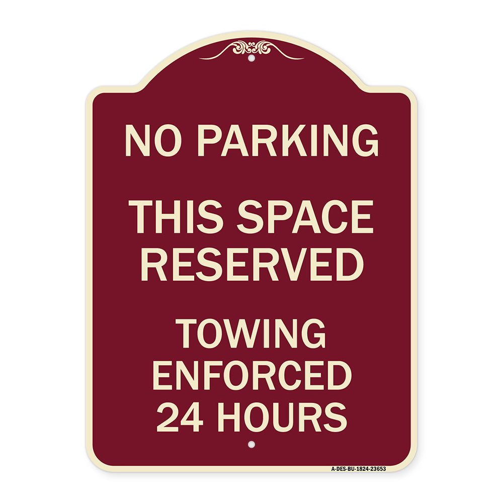 No Parking This Space Reserved Towing Enforced 24 Hours