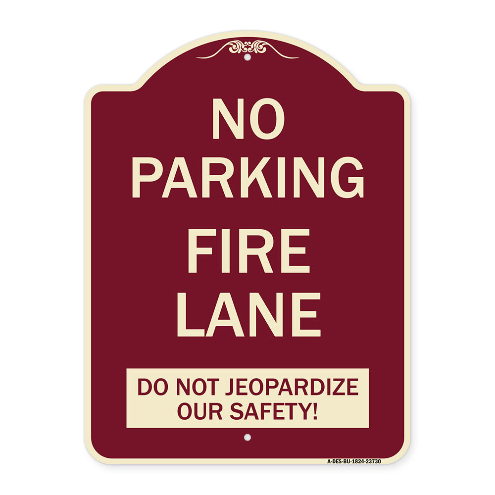 No Parking Fire Lane - Do Not Jeopardize Our Safety