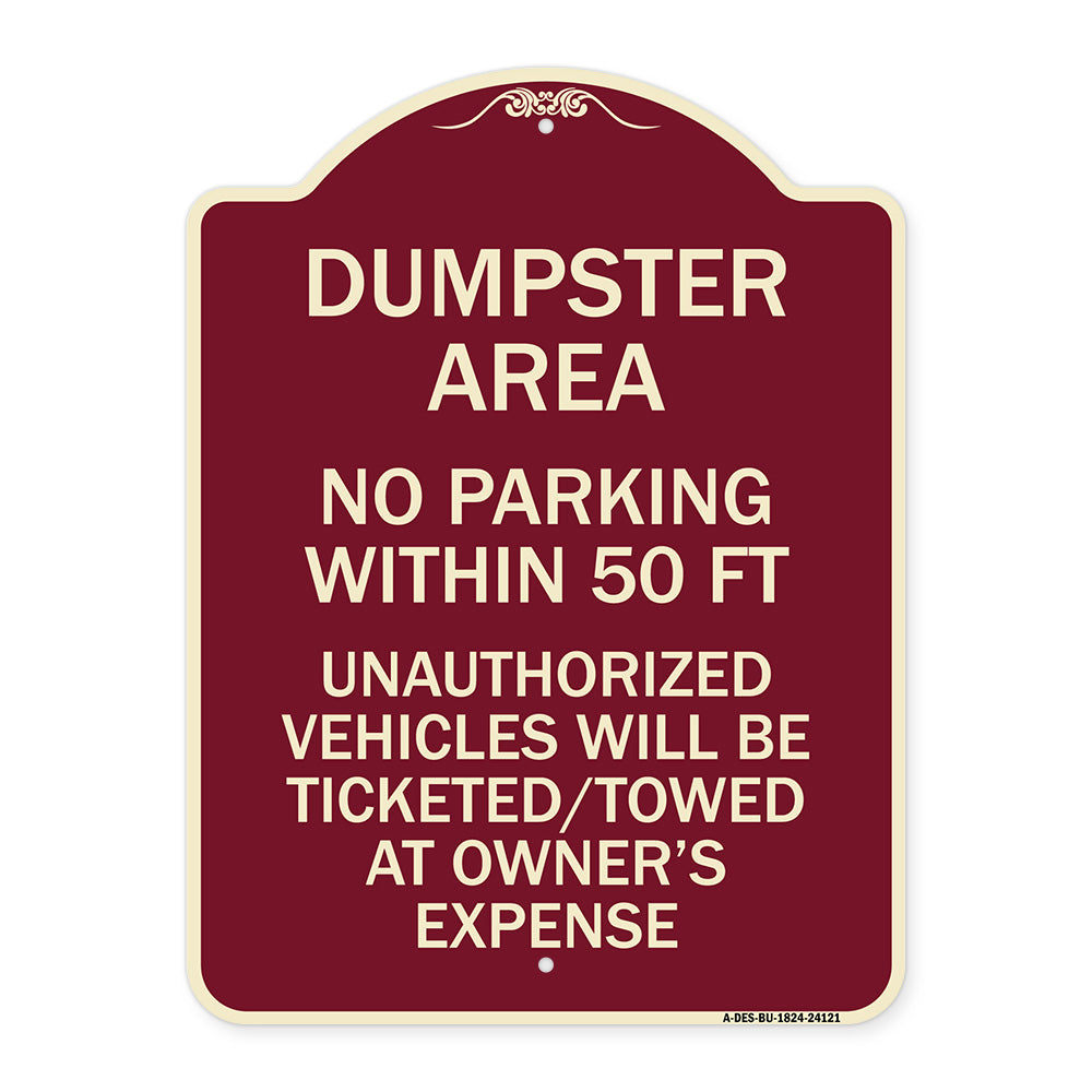 Dumpster Area Parking Rule Sign No Parking Within 50 Ft Unauthorized Vehicles Will Be Ticketed Towed at Owners Expense