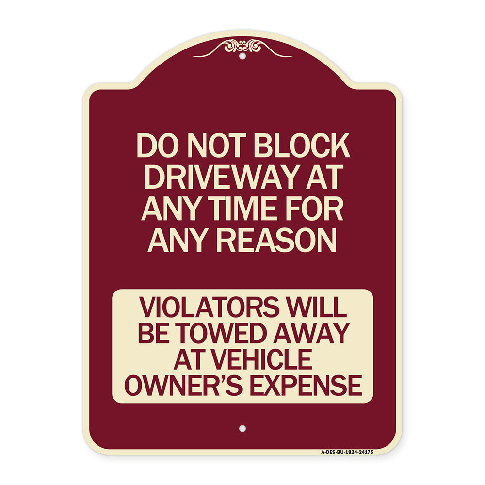 Do Not Block Driveway at Anytime for ANY Reason Violators Will Be Towed Away at Owner Expense
