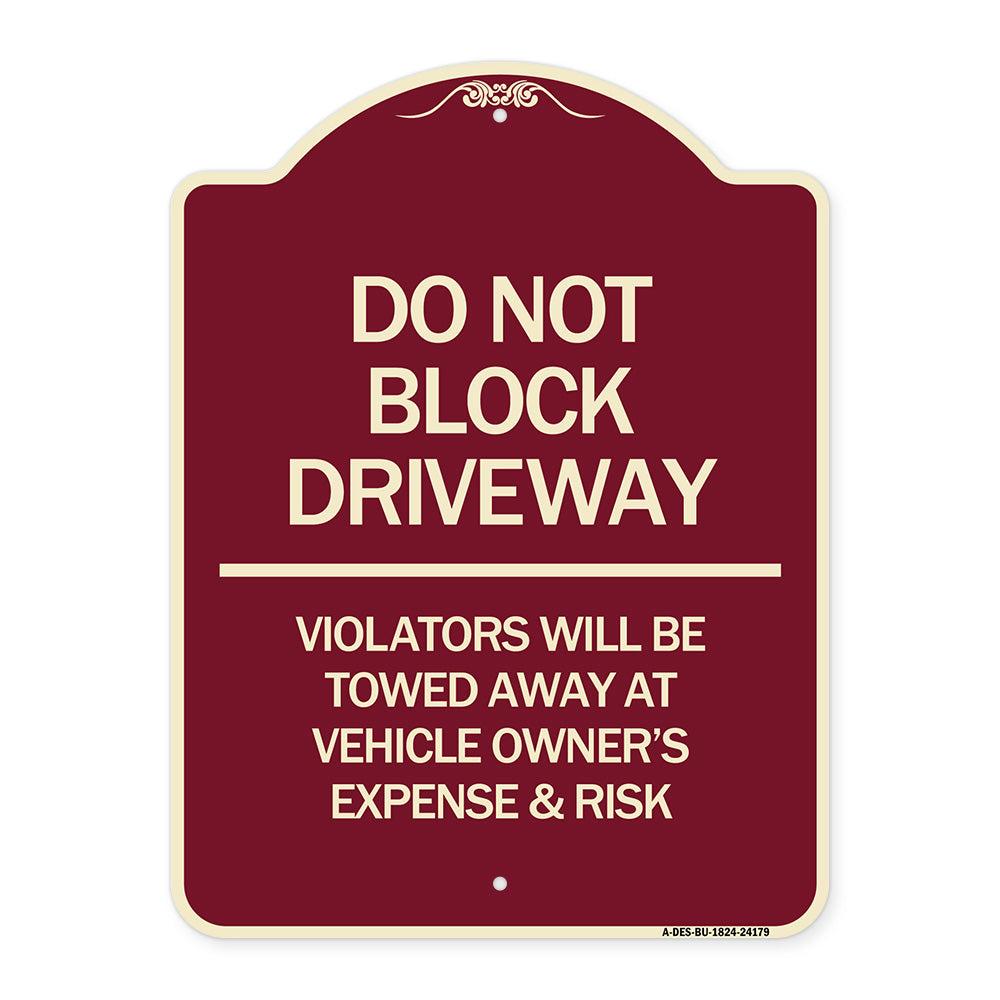 Do Not Block Driveway - Violators Will Be Towed Away at Vehicle Owner's Expense & Risk
