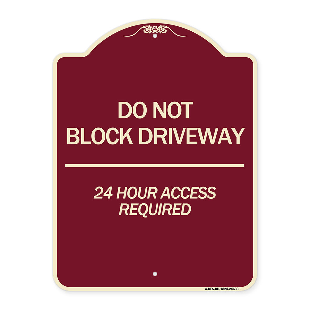 Do Not Block Driveway 24 Hour Access Required