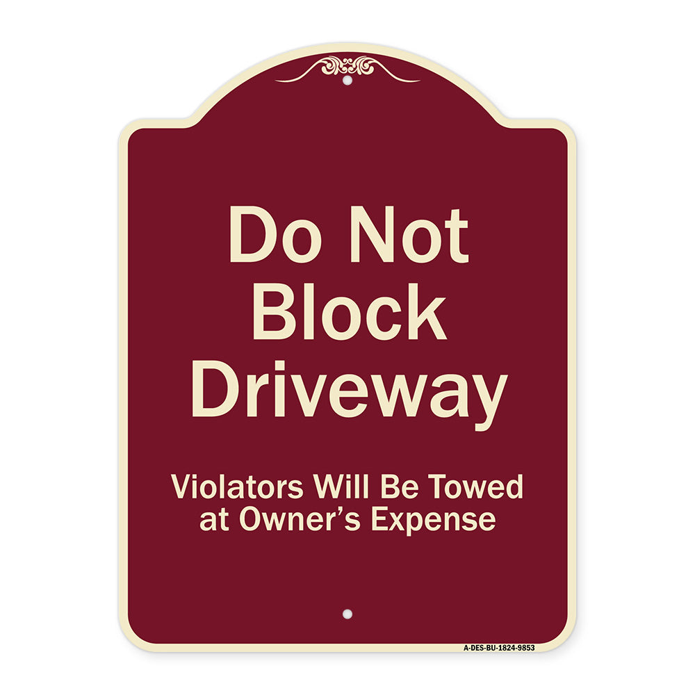 Do Not Block Driveway Violators Will Be Towed At Owner Expense