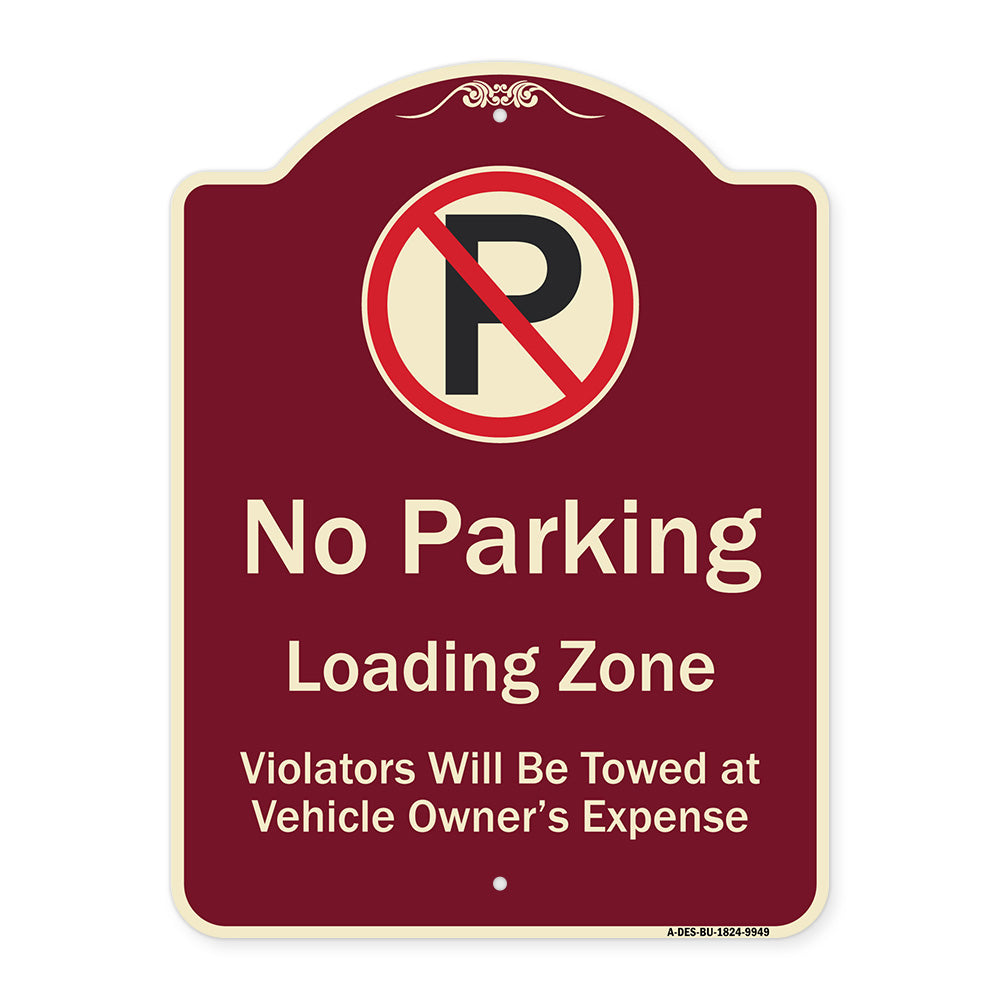 No Parking Loading Zone Violators Will Be Towed At Vehicle Owner Expense